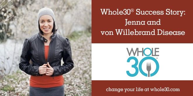 Whole30 Success Story: Jenna and von Willebrand Disease