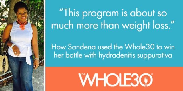 The Whole30 and Hidradenitis Suppurativa: Sandena’s Story