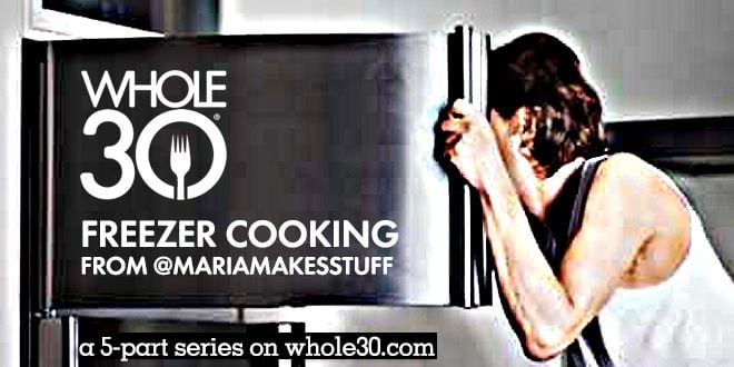Whole30 Freezer cooking from @mariamakesstuff