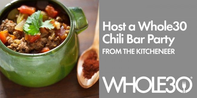 Super Bowl Chili Party, Whole30 Style