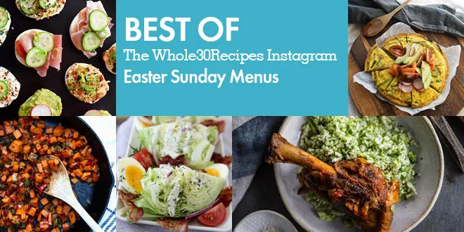 Best of Whole30 Recipes: Easter, Three Ways