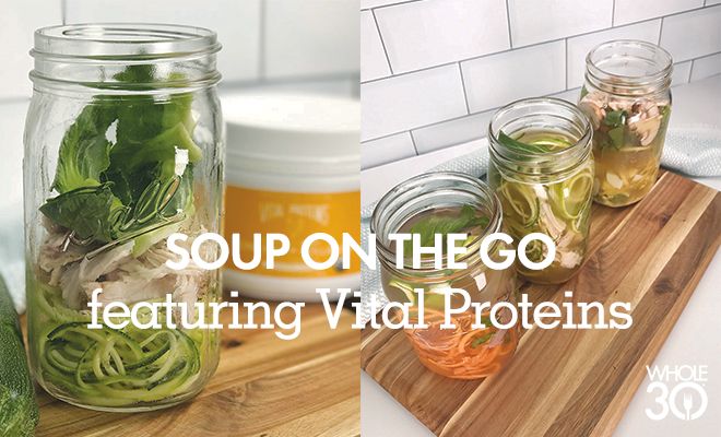 Whole30 Soup To Go, with Vital Proteins