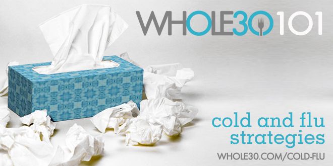 Whole30 101: Cold and Flu Strategies