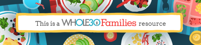 https://whole30.com/wp-content/uploads/2020/06/W30Families_blog-banner-top.png