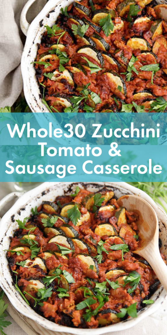 Whole30 Zucchini, Tomato, and Sausage Casserole