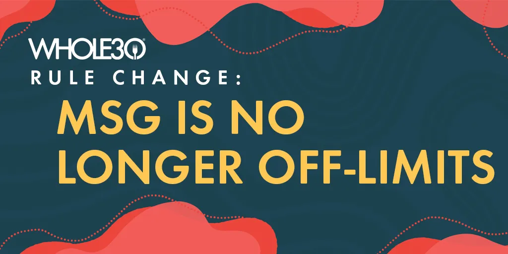 Is MSG Okay on Whole30? The image features yellow text on a navy blue background, with pretty ribbons of red framing the graphic. The text reads "Rule Change: MSG is no longer off-limits."