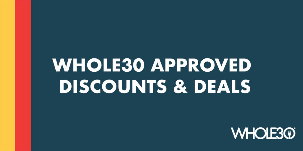 Whole30 Approved Discounts and Deals on navy blue background with red and yellow stripe
