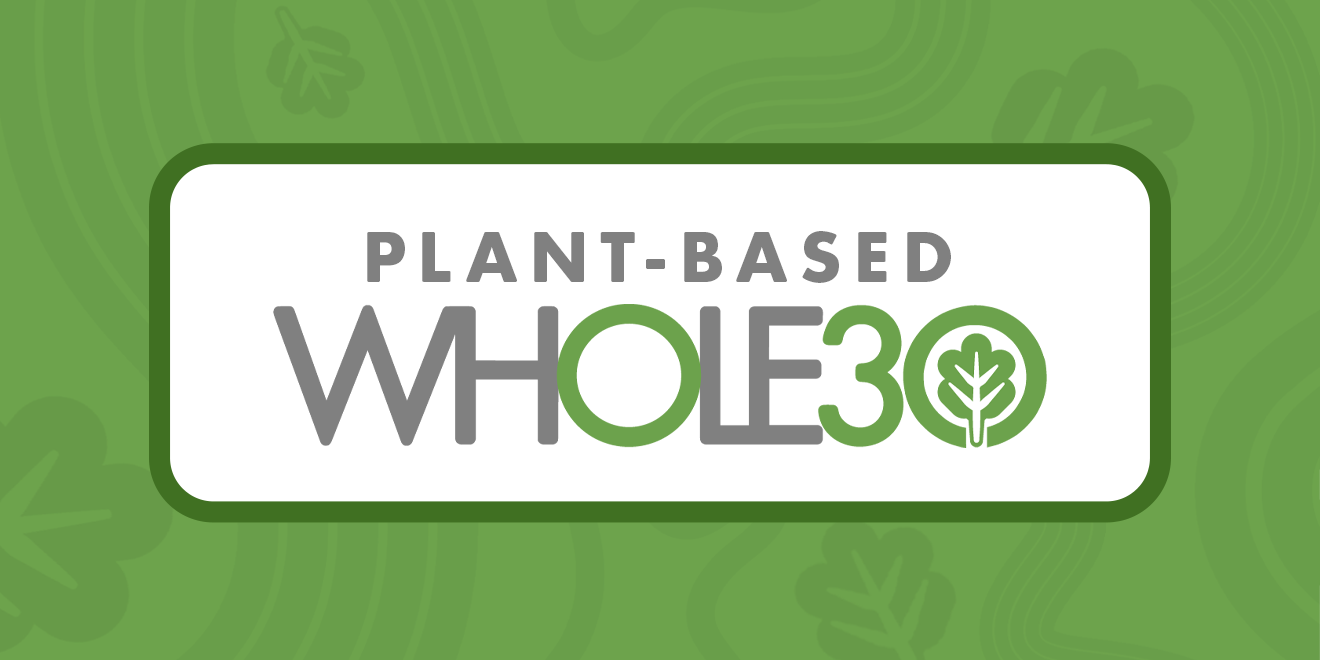 The Plant-Based Whole30