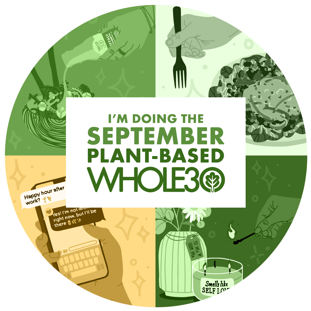 I'm doing the Plant-Based Whole30