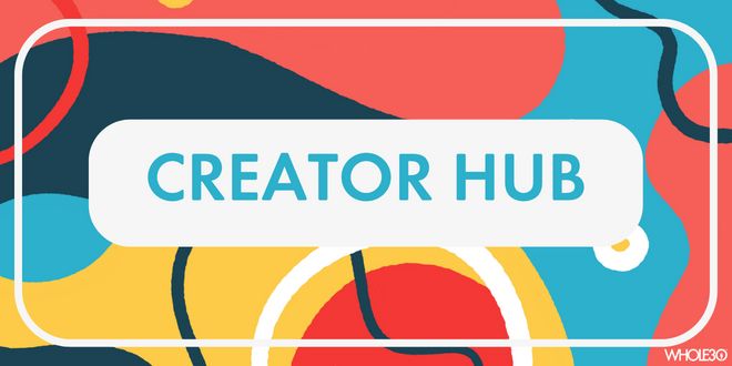 The Whole30 Creator Hub