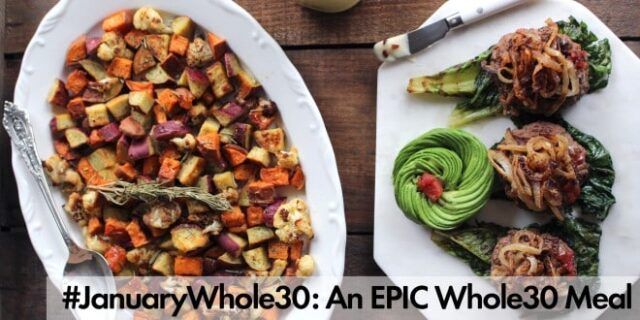January Whole30: An Epic Whole30 meal