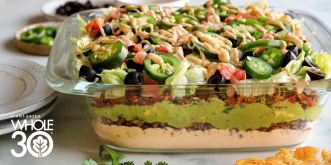 Plant-Based Whole30 7-Layer Dip