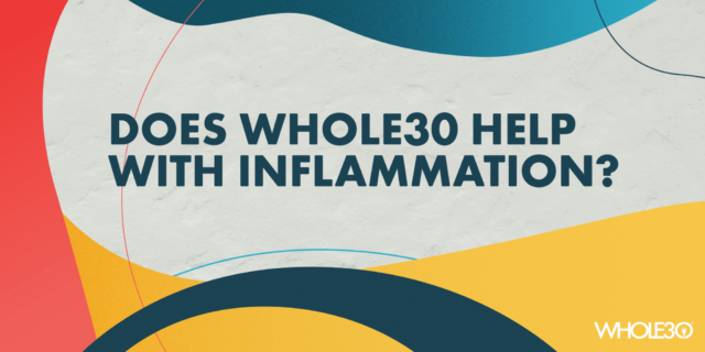 Does Whole30 Help with Inflammation?