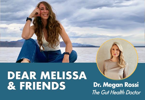 Dear Melissa & Friends: Dr. Megan Rossi Answers Your Questions About Probiotics and Gut Health