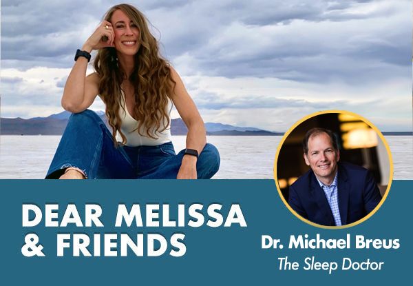 Dear Melissa & Friends: <strong>Unpacking Diet and Sleep with Dr. Michael Breus</strong>