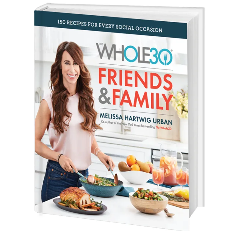 The Whole30 Friends & Family Cookbook