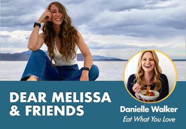 Dear Melissa & Friends: How to save time in the kitchen while navigating a busy schedule with New York Times bestselling author, Danielle Walker