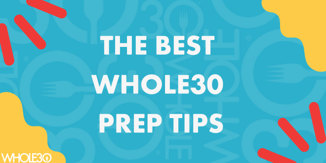 Stress less with 7 Whole30 meal prep tips