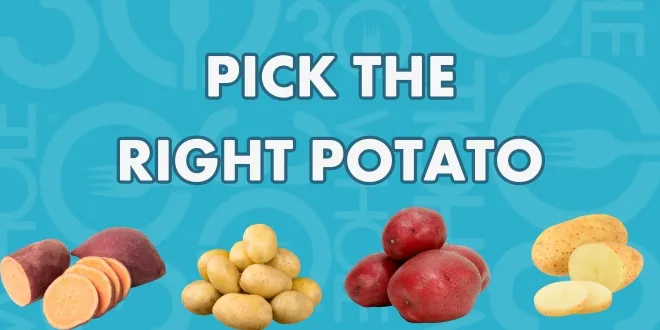 Picking the right potato for your recipe