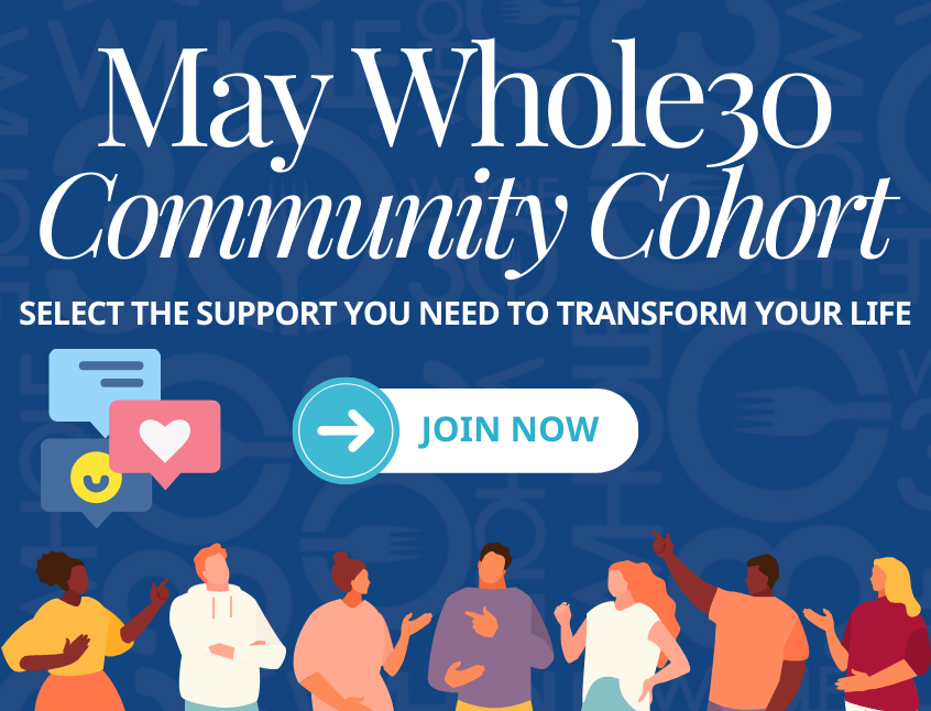 Join the May Whole30 2024 Community Cohort with Whole30 co-founder and CEO, Melissa Urban.