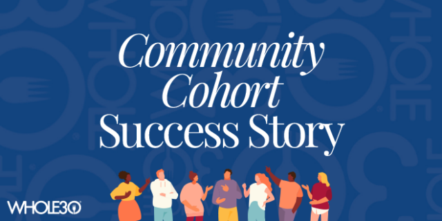 Heather K Whole30 Community Cohort Success Story.