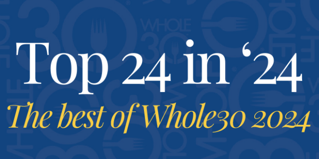 Top 24 in '24: The best of Whole30 2024