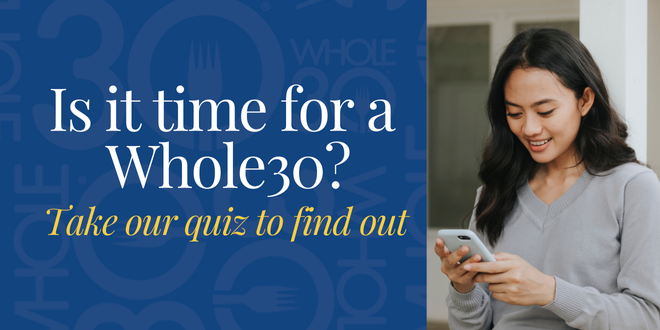 Is it time to do a Whole30?