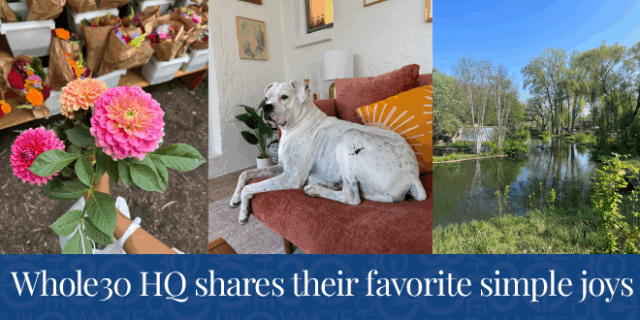 Whole30 HQ celebrated simple joys in life