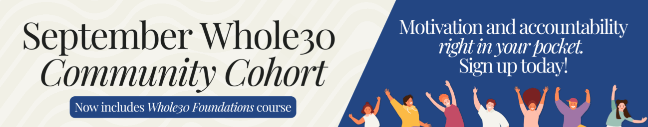 Join the September Whole30 Community Cohort