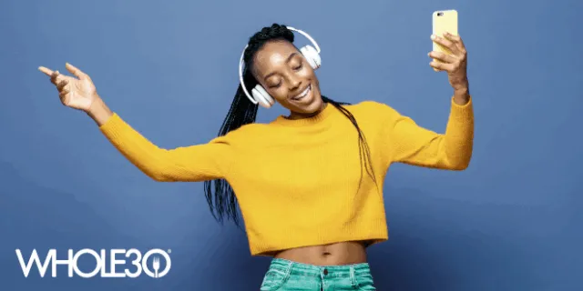 Download Whole30's Spotify playlist to get you through the next 30 days.